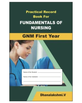 Practical Record Book for Fundamentals of Nursing /GNM Students